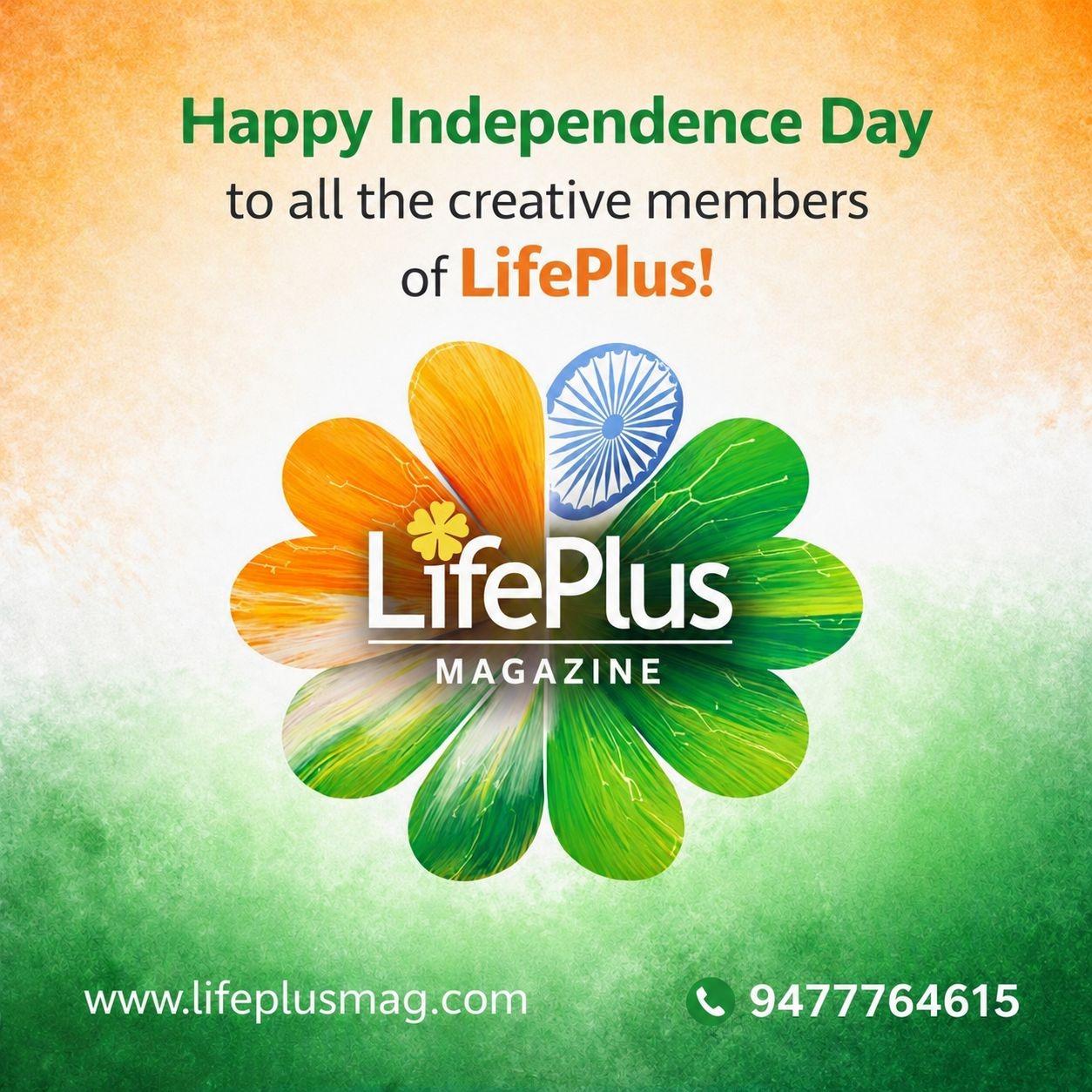 Happy Independence Day Warm wishes all our wonderful LifePlus Magazine