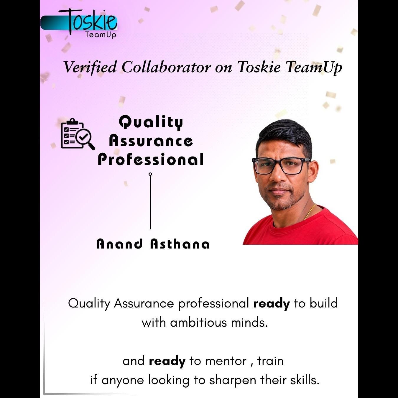 Meet Anand Asthana verified collaborator Toskie TeamUp Quality Assurance professional