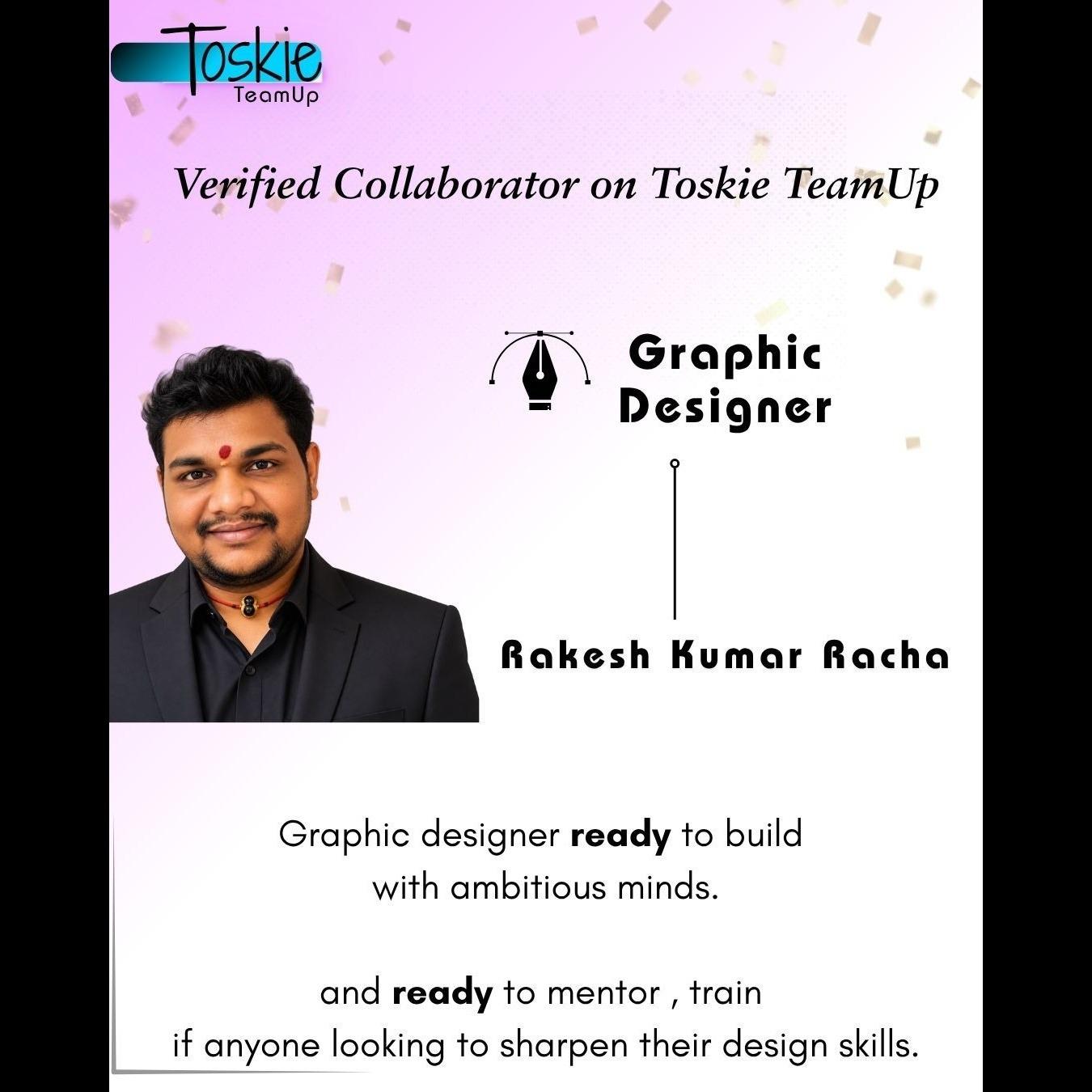 Meet Rakesh Kumar Racha verified collaborator Toskie TeamUp Graphic Designer