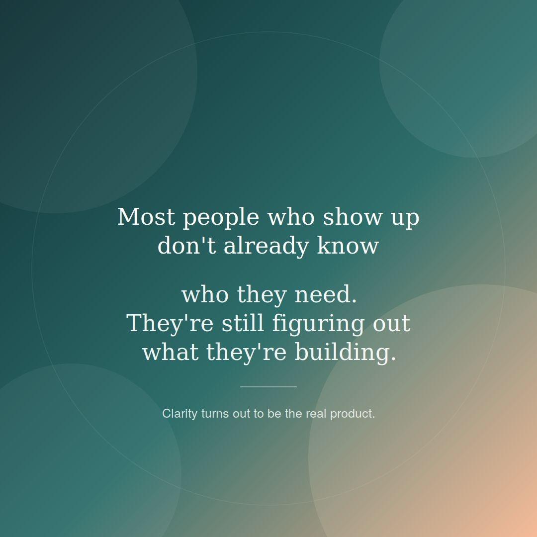 Most people who show up dont already know who they