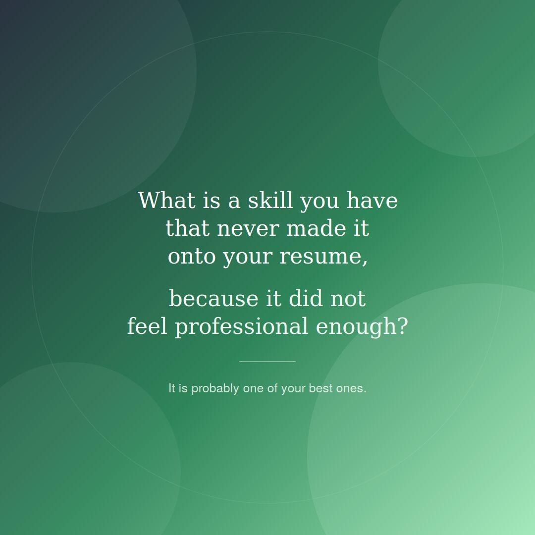 What skill you have never made onto your resume because