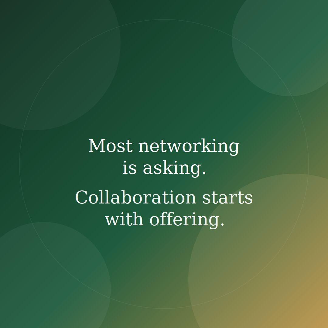 Most networking asking Collaboration starts offering Think about last time