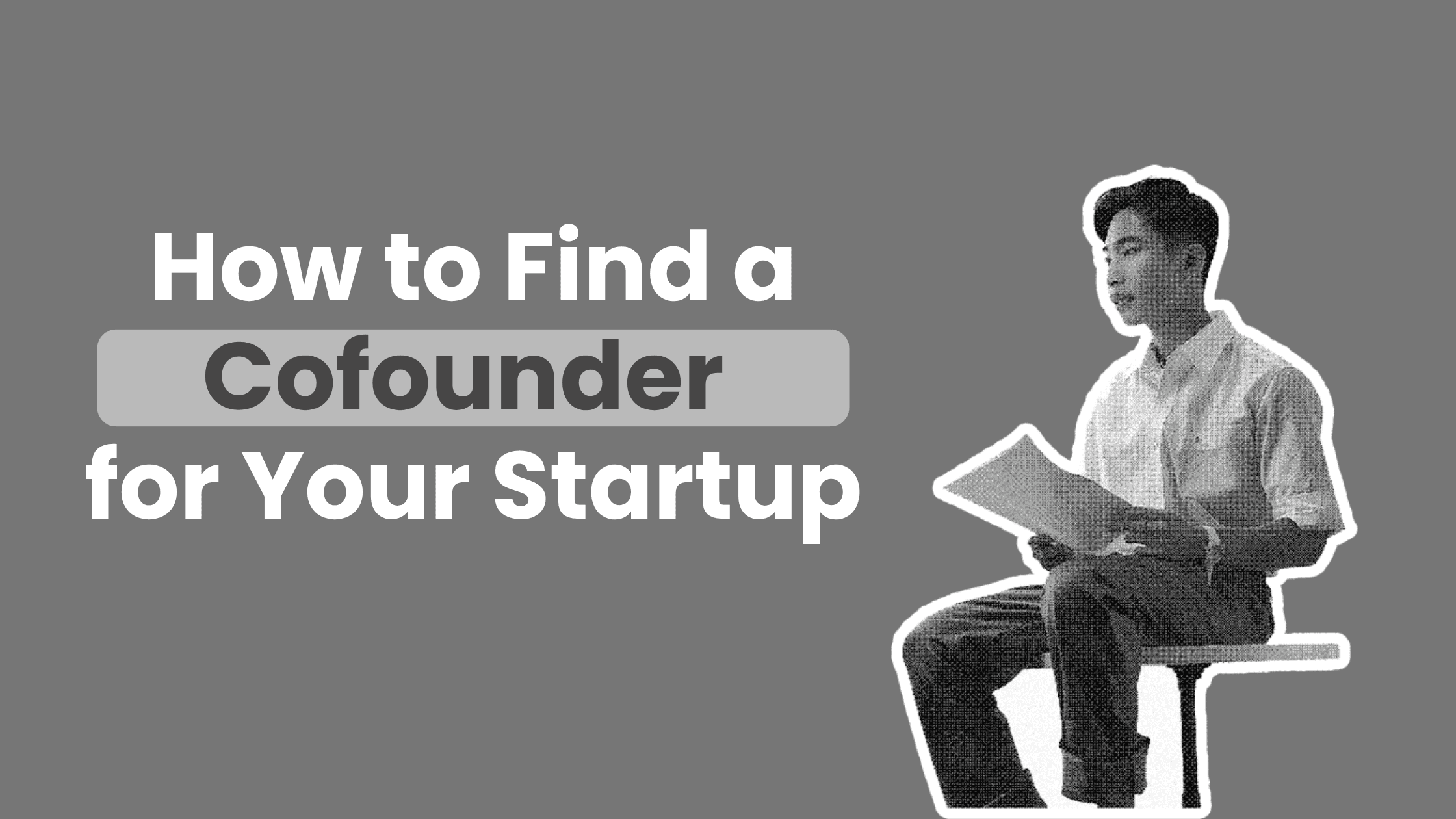 How to Find a Cofounder for Your Startup