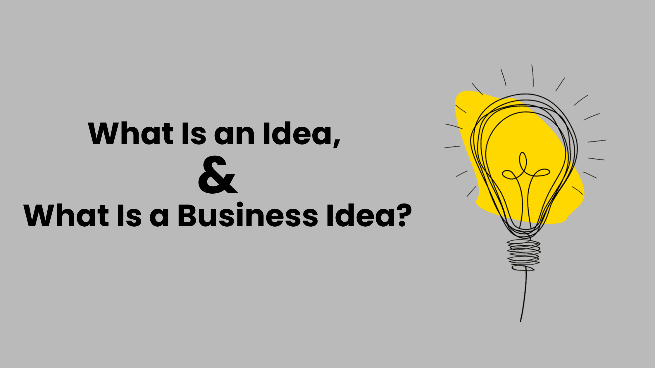 What Is an Idea, & What Is a Business Idea.png
